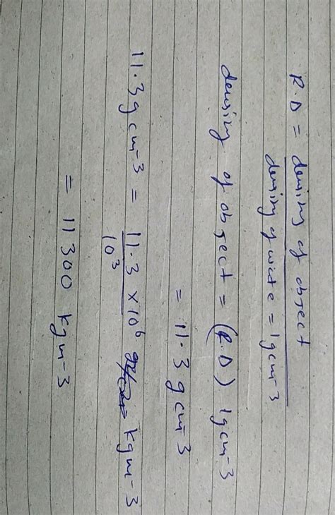 1 1 The Relative Density Of Lead Is 11 3 Its Density Is G Cm Or Kg M