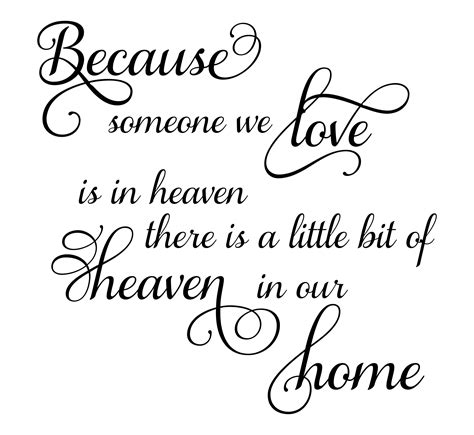 Because Someone We Love Is In Heaven There Is A Little Bit Of Heaven