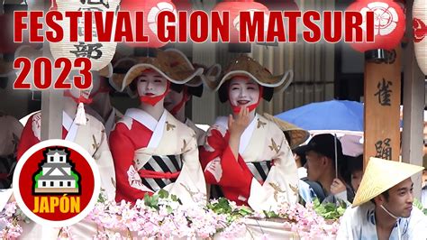 Festival Gion Matsuri El M S Importante De Kioto Con Un Desfile