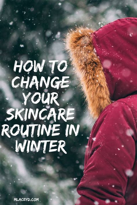Winter Skincare Tips 5 Changes To Make To Your Routine Winter Skin