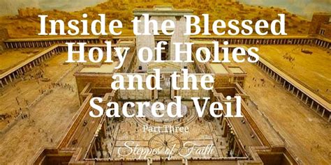 Inside The Blessed Holy Of Holies And The Sacred Veil