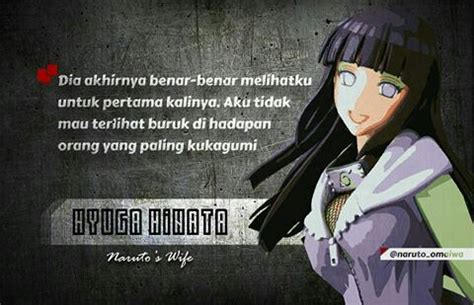 Naruto (ナルト) adalah sebuah serial manga karya masashi kishimoto yang diadaptasi menjadi serial anime.manga naruto bercerita seputar kehidupan tokoh utamanya, naruto uzumaki, seorang ninja yang hiperaktif, periang, dan ambisius yang ingin mewujudkan keinginannya untuk mendapatkan gelar hokage, pemimpin dan ninja terkuat di desanya. Kata Kata Hinata Hyuga - 20 Kata Kata Mutiara Hinata Hyuga ...