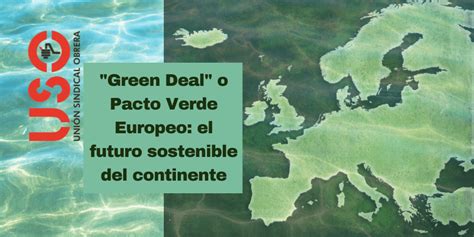 El Green Deal o Pacto Verde Europeo qué es y cuáles son sus