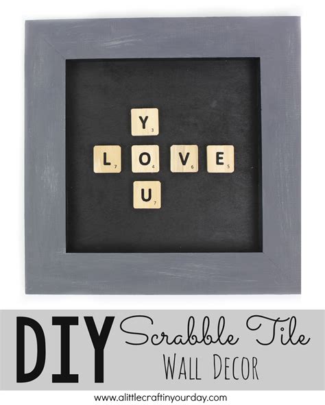 Diy Scrabble Tile Wall Decor A Little Craft In Your Day