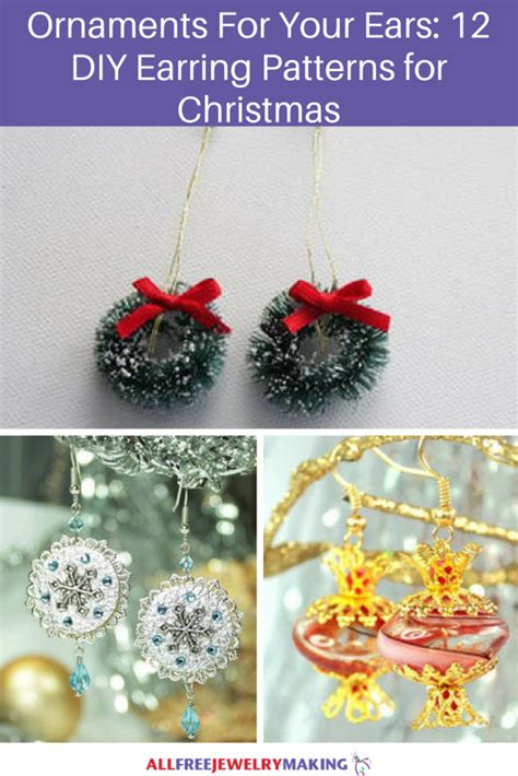 Ornaments For Your Ears 12 Diy Earring Patterns For Christmas Craft