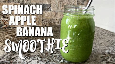 Spinach Apple Banana Smoothie Green Smoothie Recipe Healthy