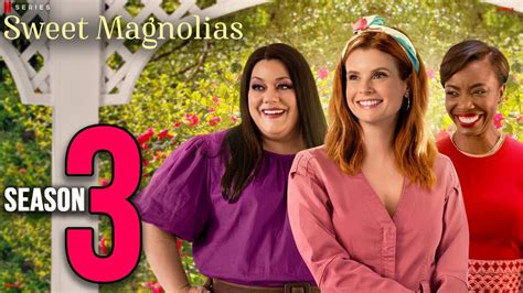 sweet magnolias season 3 release date and everything you need to know
