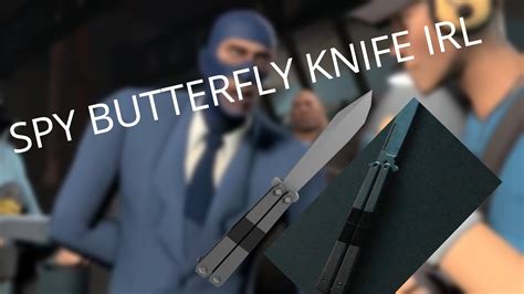 Team Fortress 2 Spy Butterfly Knife Real Life Youtube
