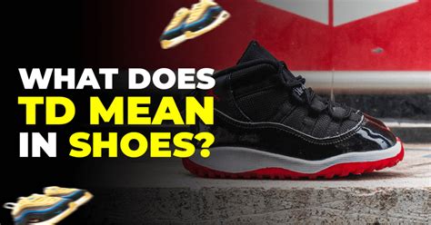 What Does TD Mean in Shoes? Toddlers Size Range Explained!