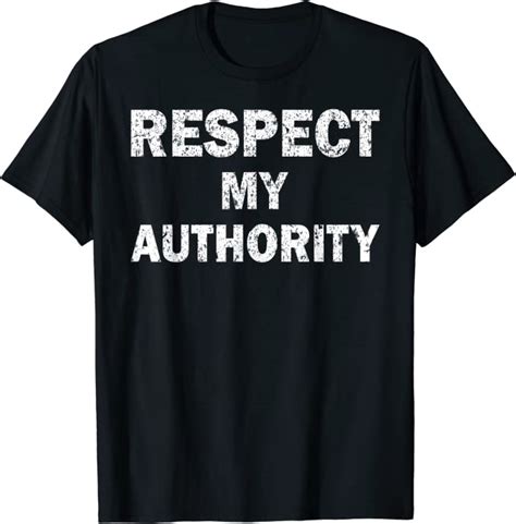 Respect My Authority T Shirt Clothing