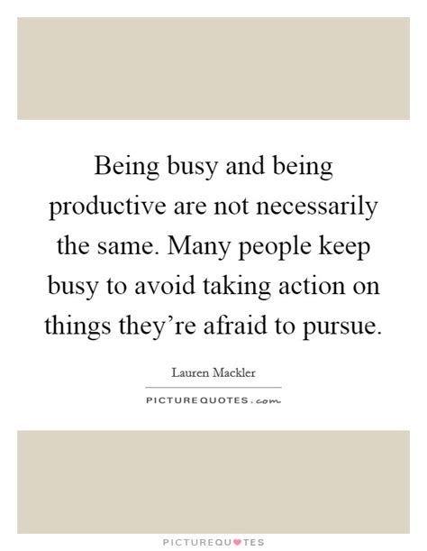 Being Busy And Being Productive Are Not Necessarily The Same