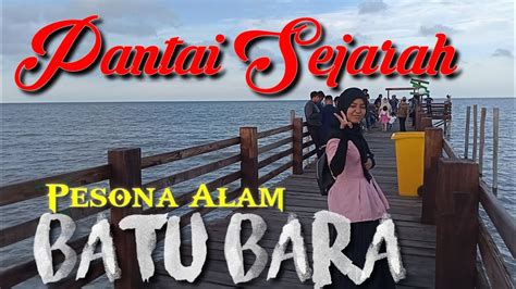 Pantai Sejarah Pesona Alam Batu Bara YouTube