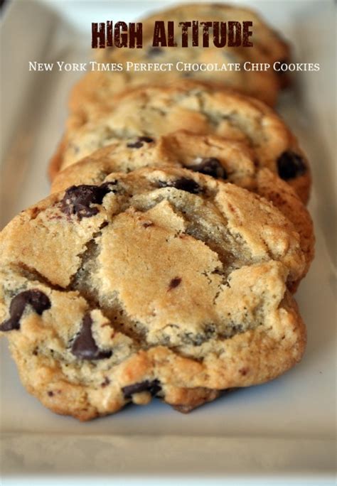 A 'perfect' chocolate chip cookie, and the chef who created it. New York Times PERFECT Chocolate Chip Cookie Recipe {Adapted for High Altitude} - Mountain Mama ...