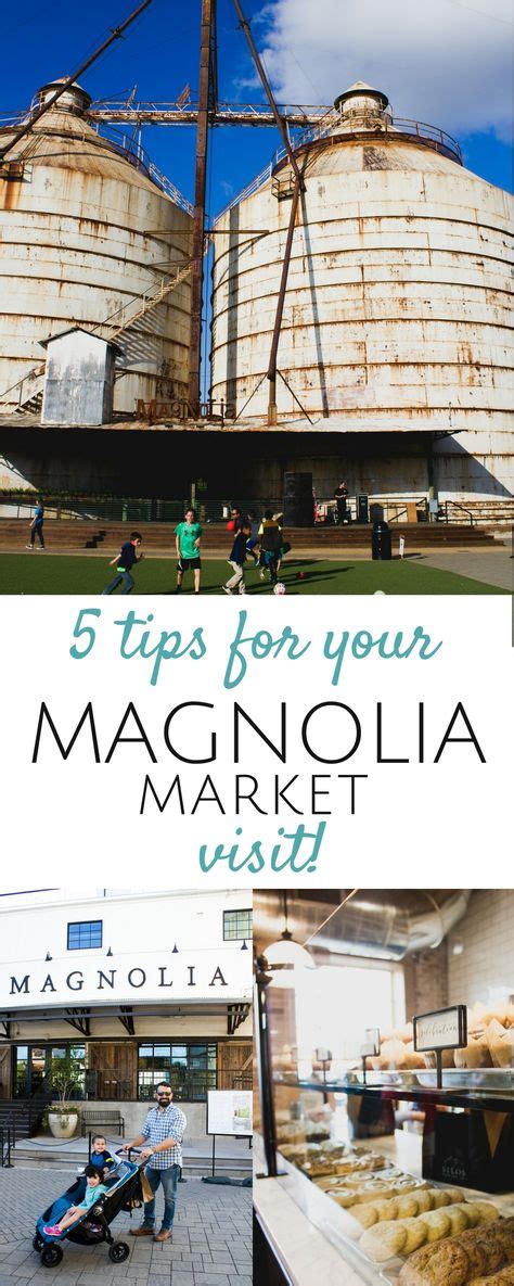 Tips For Your Magnolia Market At The Silos Visit In Waco Texas