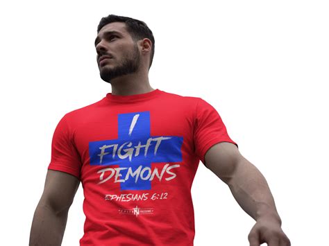 I Fight Demons Ephesians 612 T Shirt Faithnfreedoms