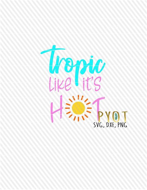 Tropic Like Its Hot Svg Dxf Png Etsy