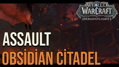 Assault Obsidian Citadel World Of Warcraft Dragonflight Youtube