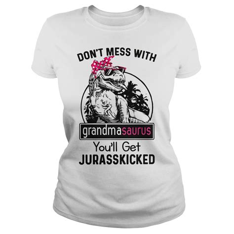 Dont Mess With Grandmasaurus Youll Get Jurasskicked Shirt Myteashirts