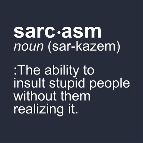 Sarcasm Definition Sarcasm T Shirt Teepublic