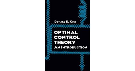 Optimal Control Theory An Introduction By Donald E Kirk