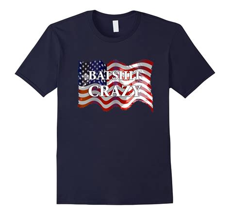 American Flag Shirt Batshit Crazy Funny Political Tee Bn Banazatee