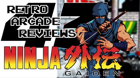 Retro Arcade Reviews 43 Ninja Gaiden Retro Arcade Retro Arcade