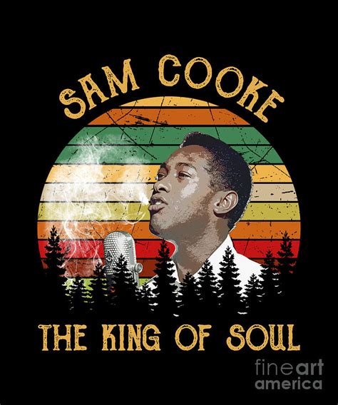 Vintage Some Sam Cooke The King Of Soul Digital Art By Notorious Artist Fine Art America