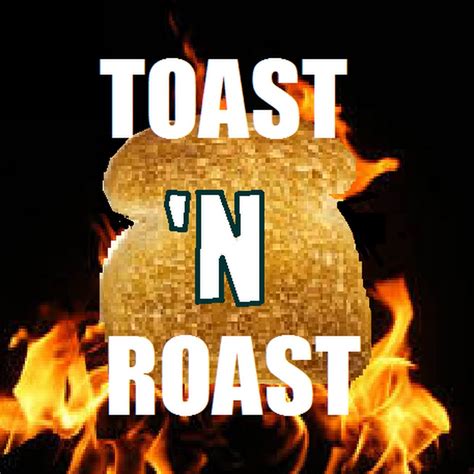 Toast N Roast Youtube