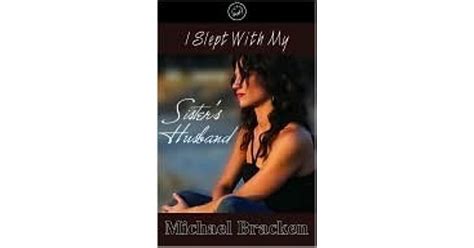 I Slept With My Sisters Husband By Michael Bracken