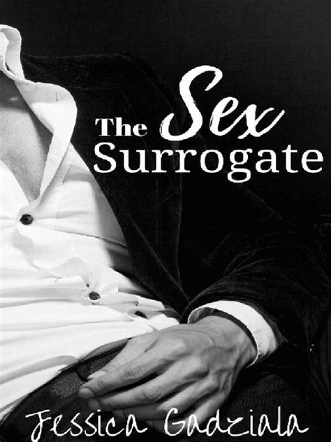 The Sex Surrogate The Surrogate Book 1 By Jessica Gadziala Gadziala Jessica Pdf Anxiety