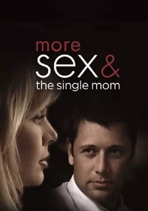 More Sex And The Single Mom Streaming Watch Online