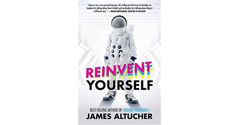 Reinvent Yourself By James Altucher