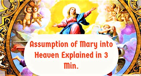 Feast August 15 ASSUMPTION Of MARY Into Heaven Explained Solemnity