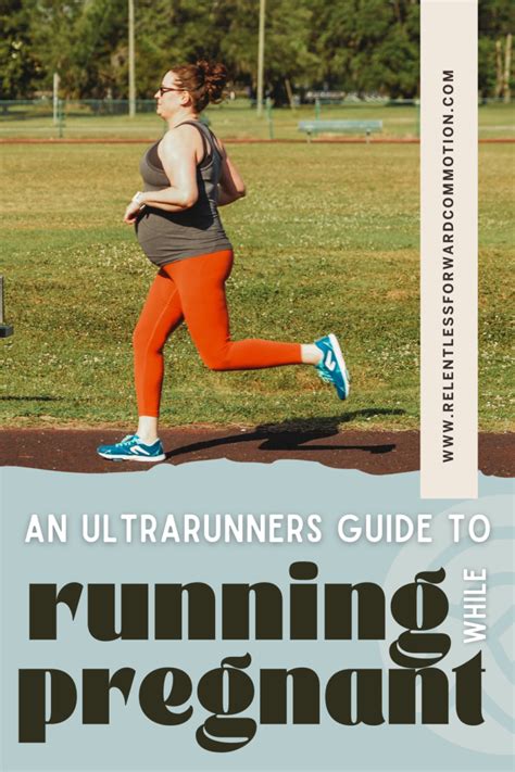 An Ultrarunners Guide To Running While Pregnant Relentless Forward