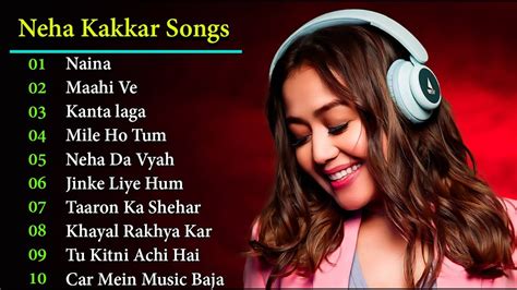 Best Of Neha Kakkar Neha Kakkar Bollywood Hits Songs New Songs Romantic