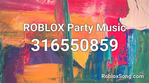 Roblox Party Music Roblox Id Roblox Music Codes