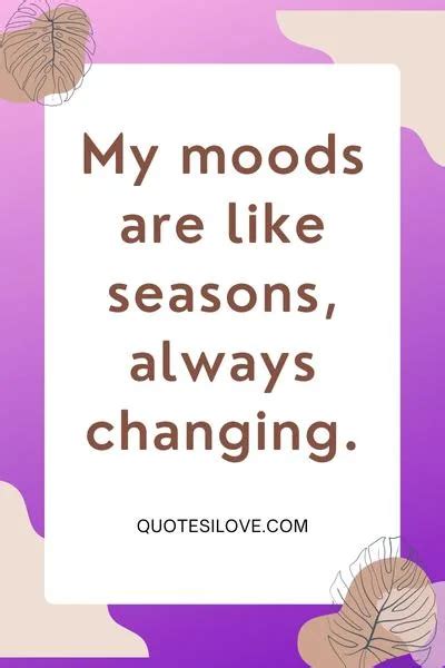 My Mood Changes Quotes