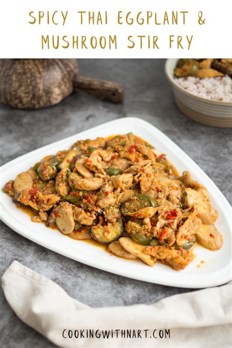 You'll notice that eggplant and mushroom are probably not the most common combination in a spicy thai stir fry, but they are possible and actually really good. How to Make Spicy Thai Eggplant & Mushroom Stir Fry | ผัดมะเขือยาว | Cooking with Nart | Recipe ...