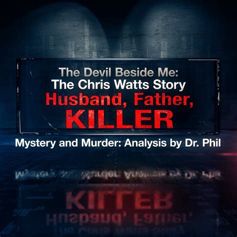 S5e4 The Devil Beside Me The Chris Watts Story Husband Father Killer From Mystery And