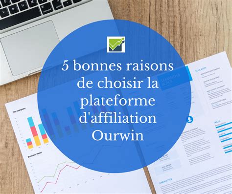 5 Bonnes Raisons De Choisir La Plateforme Daffiliation Ourwin