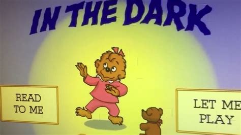 Living Books The Berenstain Bears In The Dark Dancing 12 Youtube