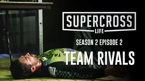 Supercross Life Season 2 Episode 2 Team Rivals Youtube