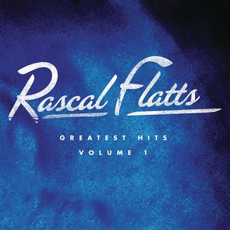 ‎greatest Hits Vol 1 Remastered Album By Rascal Flatts Apple Music