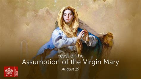 Today Is The Solemnity Of The Assumption Of The Blessed Virgin Mary