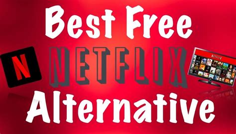 05 Best Free Netflix Alternatives That Will Legal And Safe Fiction