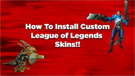 How To Install Custom League Of Legends Skins Youtube
