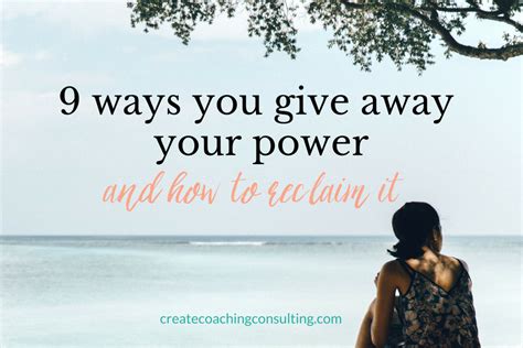 9 Ways You Give Away Your Power And How To Reclaim It