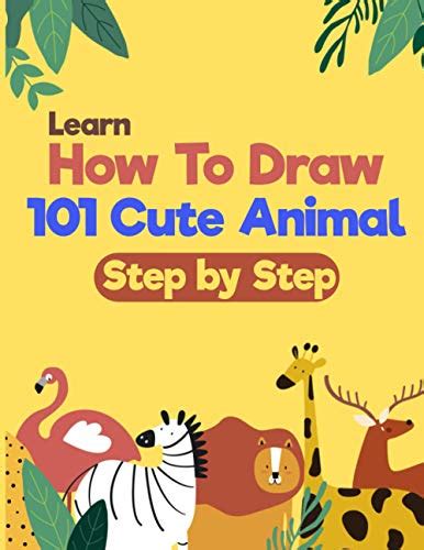 Learn How To Draw 101 Cute Animal Step By Step How To Draw 101 Cute