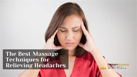 The Best Massage Techniques For Relieving Headaches Wellness Blog