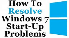 How To Fix Windows 7 Start Up/Boot Up Problems